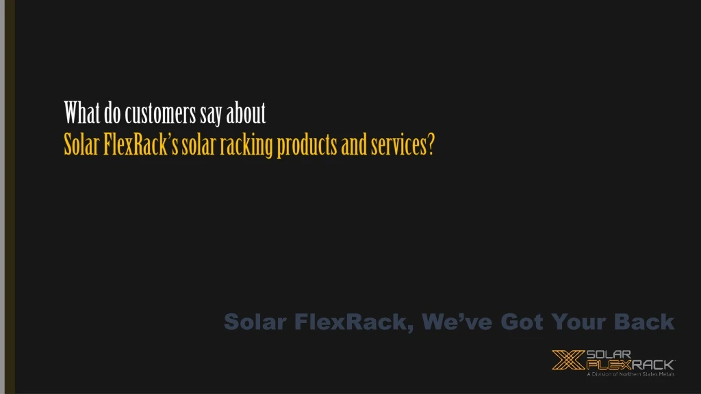 what do customers say about solar flexrack s solar racking products and services