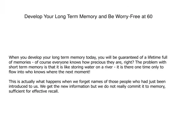 Develop Your Long Term Memory and Be Worry-Free at 60