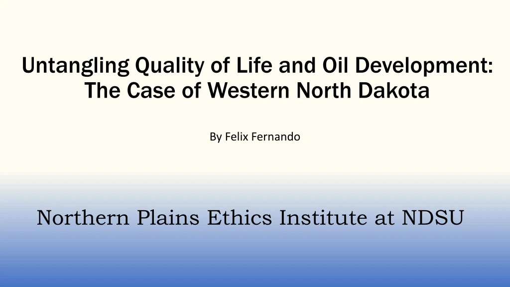 untangling quality of life and oil development the case of western north dakota