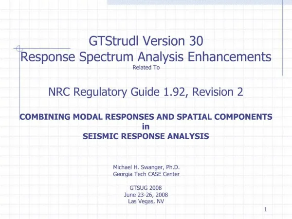 GTStrudl Version 30 Response Spectrum Analysis Enhancements Related To NRC Regulatory Guide 1.92, Revision 2 COMBINING