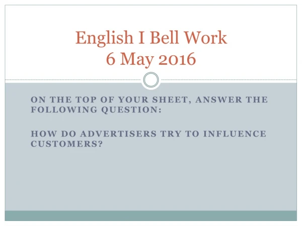 English I Bell Work 6 May 2016
