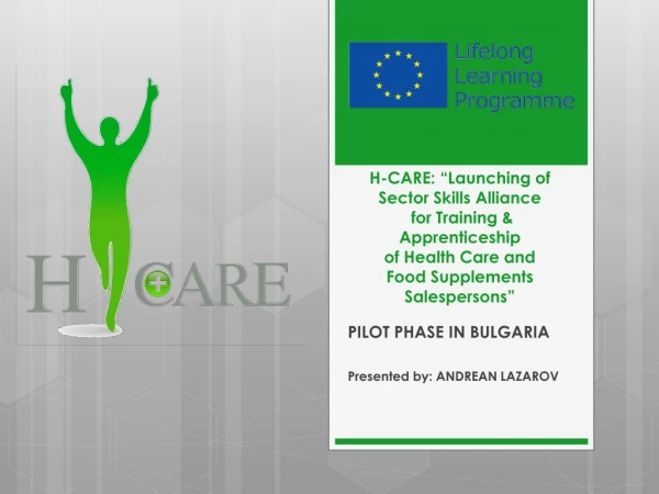 PILOT PHASE IN BULGARIA Presented by : ANDREAN LAZAROV