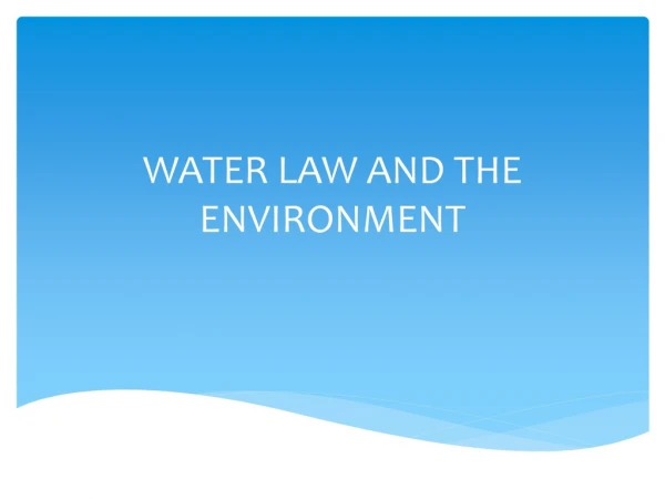 WATER LAW AND THE ENVIRONMENT