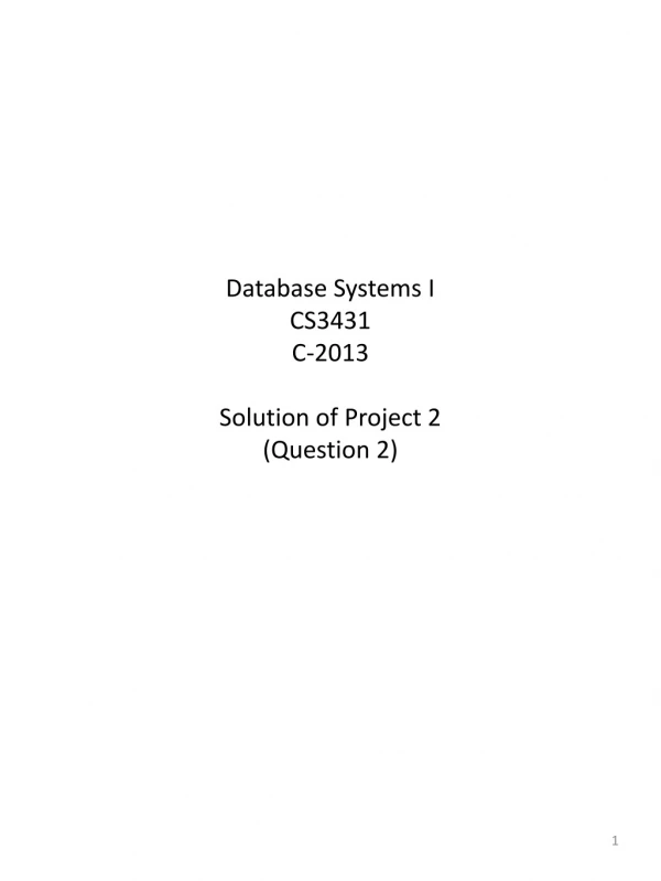 Database Systems I CS3431 C-2013 Solution of Project 2 (Question 2)