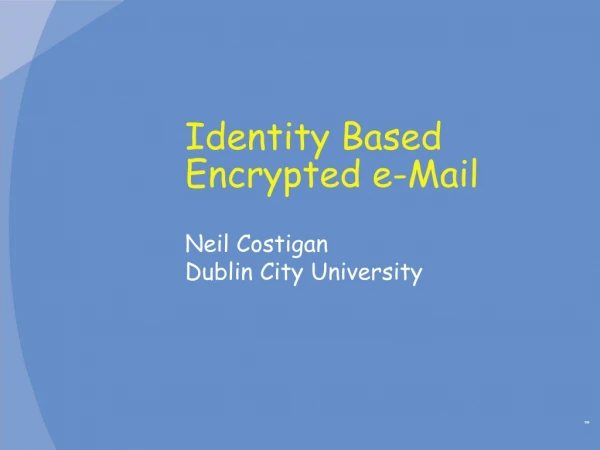 Identity Based Encrypted e-Mail