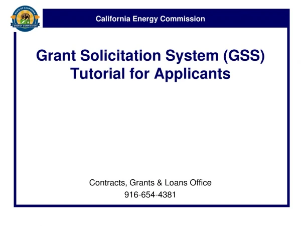 Grant Solicitation System (GSS) Tutorial for Applicants