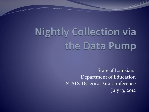 Nightly Collection via the Data Pump