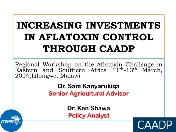 INCREASING INVESTMENTS IN AFLATOXIN CONTROL THROUGH CAADP