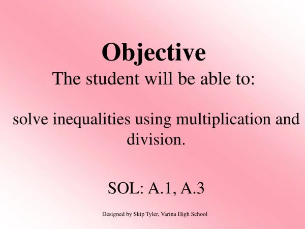 Objective The student will be able to: