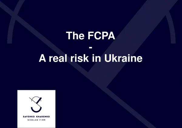 The FCPA - A real risk in Ukraine