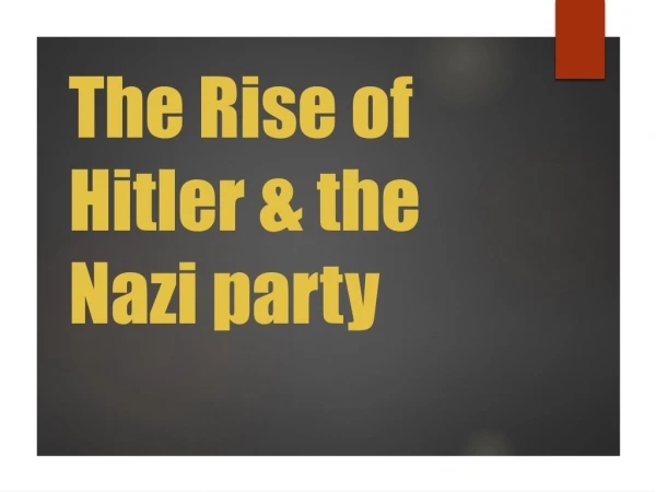 The Rise of Hitler &amp; the Nazi party