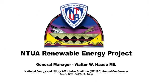 NTUA Renewable Energy Project General Manager - Walter W. Haase P.E .