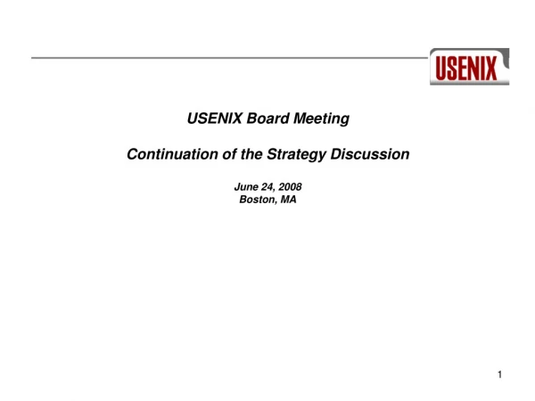 USENIX Board Meeting Continuation of the Strategy Discussion June 24, 2008 Boston, MA