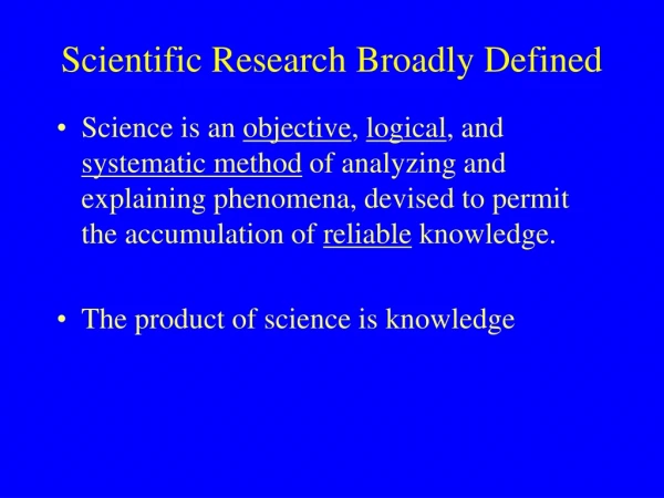 Scientific Research Broadly Defined