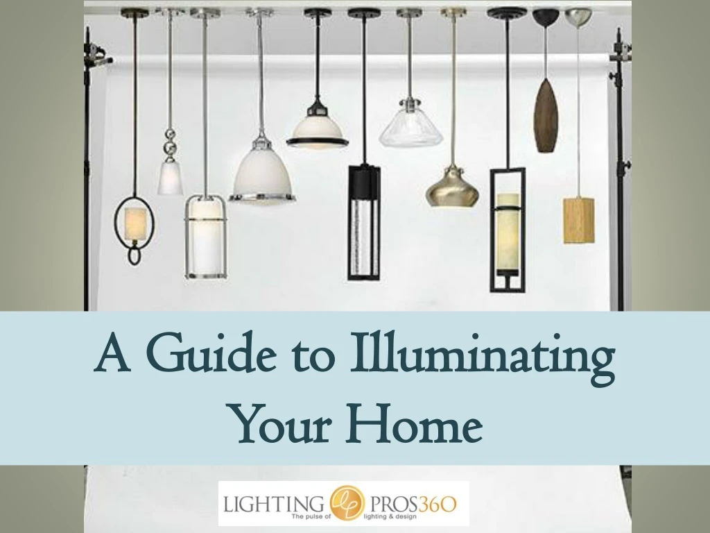 a guide to illuminating your home