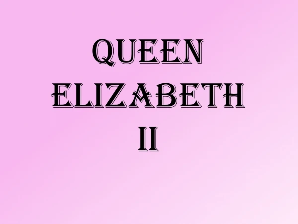 QUEEN ELIZABETH ii