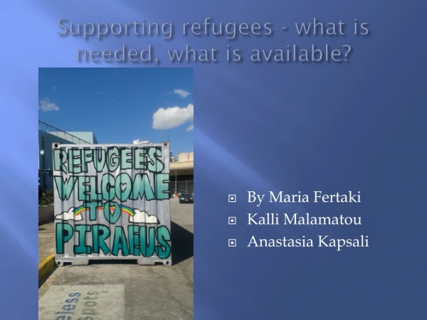 Supporting refugees - what is needed, what is available?