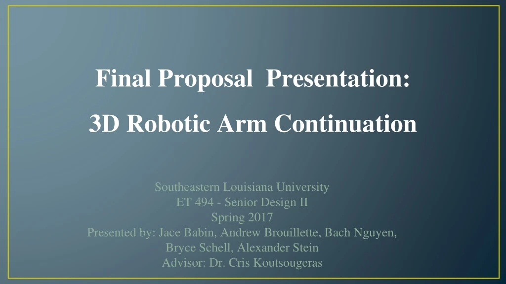 final proposal presentation 3d robotic arm continuation