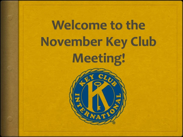 Welcome to the November Key Club Meeting!
