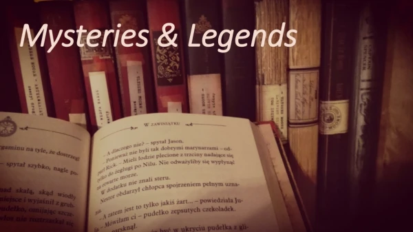 Mysteries &amp; Legends