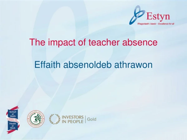 The impact of teacher absence Effaith absenoldeb athrawon