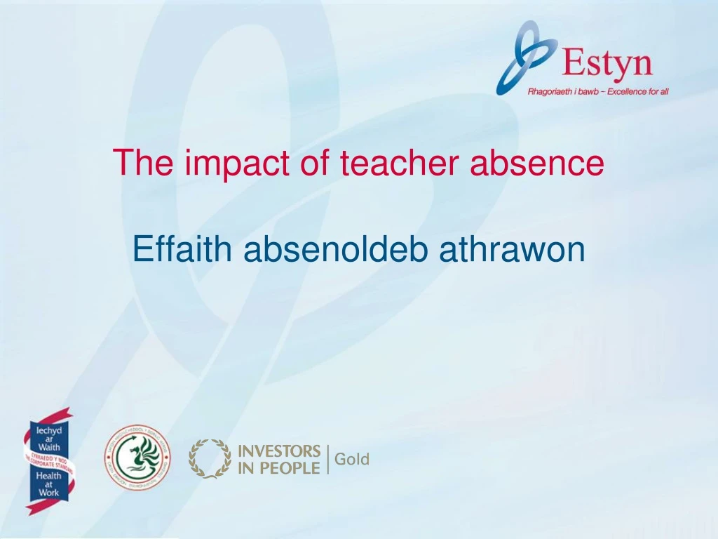 the impact of teacher absence effaith absenoldeb athrawon