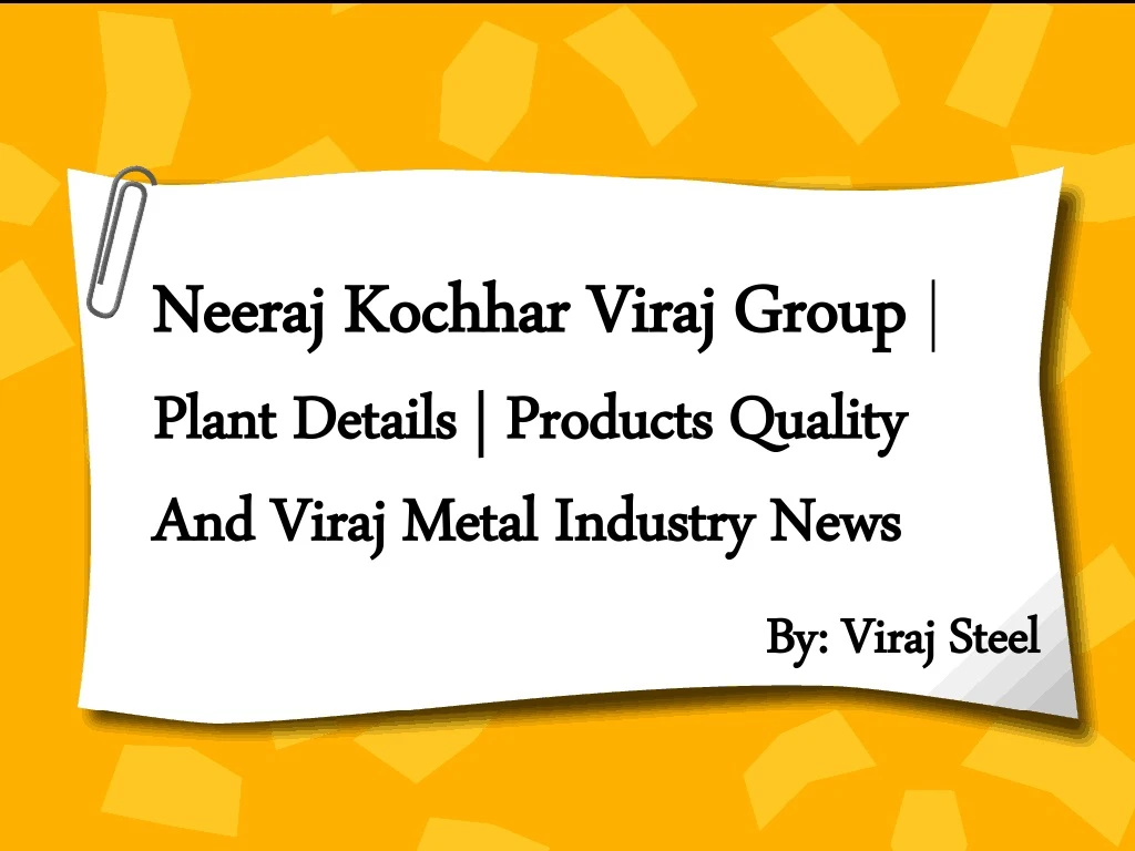 neeraj kochhar viraj group plant details products