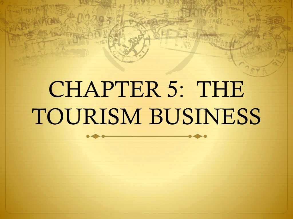 chapter 5 the tourism business