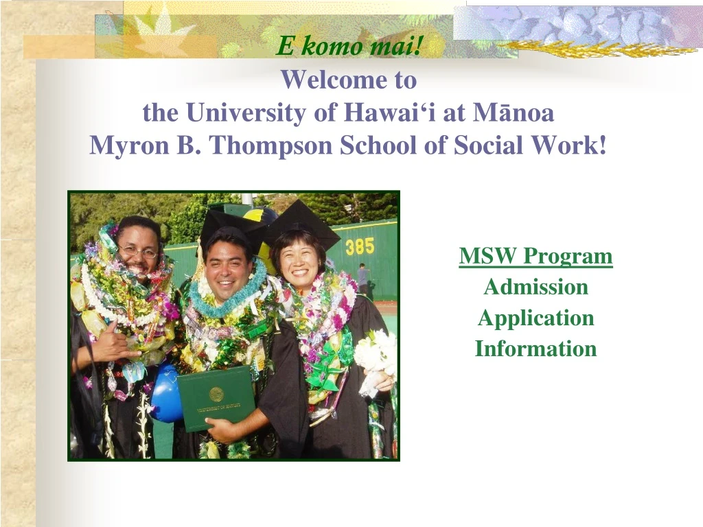 e komo mai welcome to the university of hawai i at m noa myron b thompson school of social work