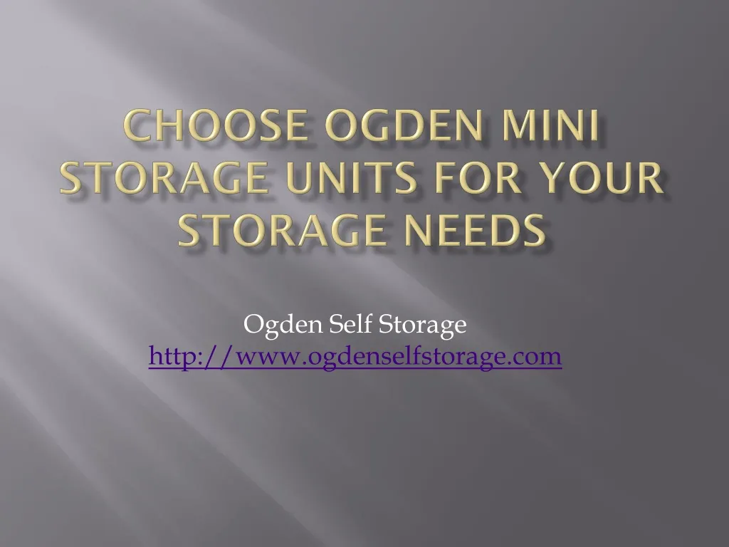 choose ogden mini storage units for your storage needs