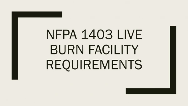 NFPA 1403 Live Burn facility requirements