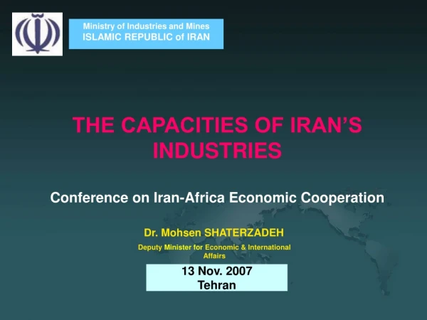 THE CAPACITIES OF IRAN’S INDUSTRIES Conference on Iran-Africa Economic Cooperation