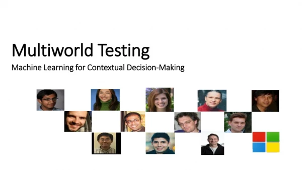 Multiworld Testing Machine Learning for Contextual Decision-Making