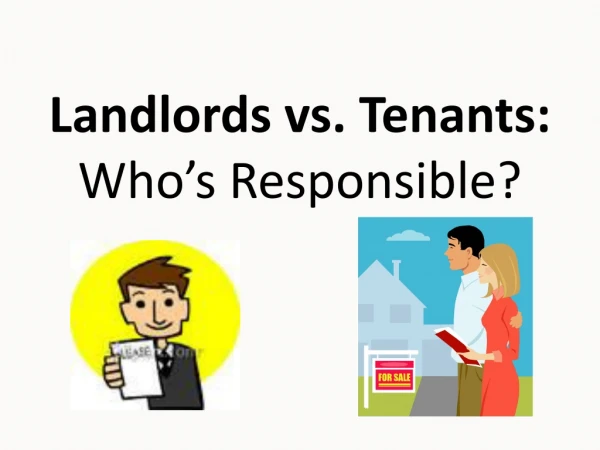 Landlords vs. Tenants: Who’s Responsible?