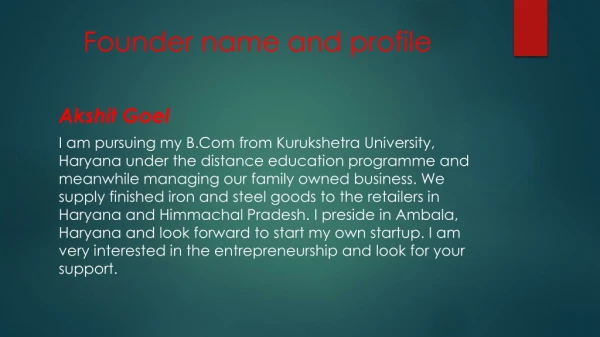 Founder name and profile
