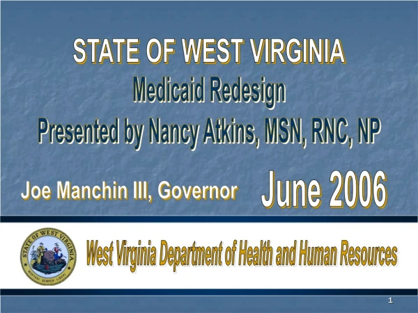 Medicaid Redesign Presented by Nancy Atkins, MSN, RNC, NP