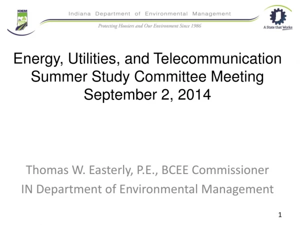 Energy, Utilities, and Telecommunication Summer Study Committee Meeting September 2, 2014