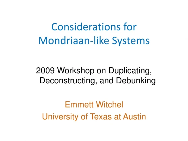 Considerations for Mondriaan -like Systems