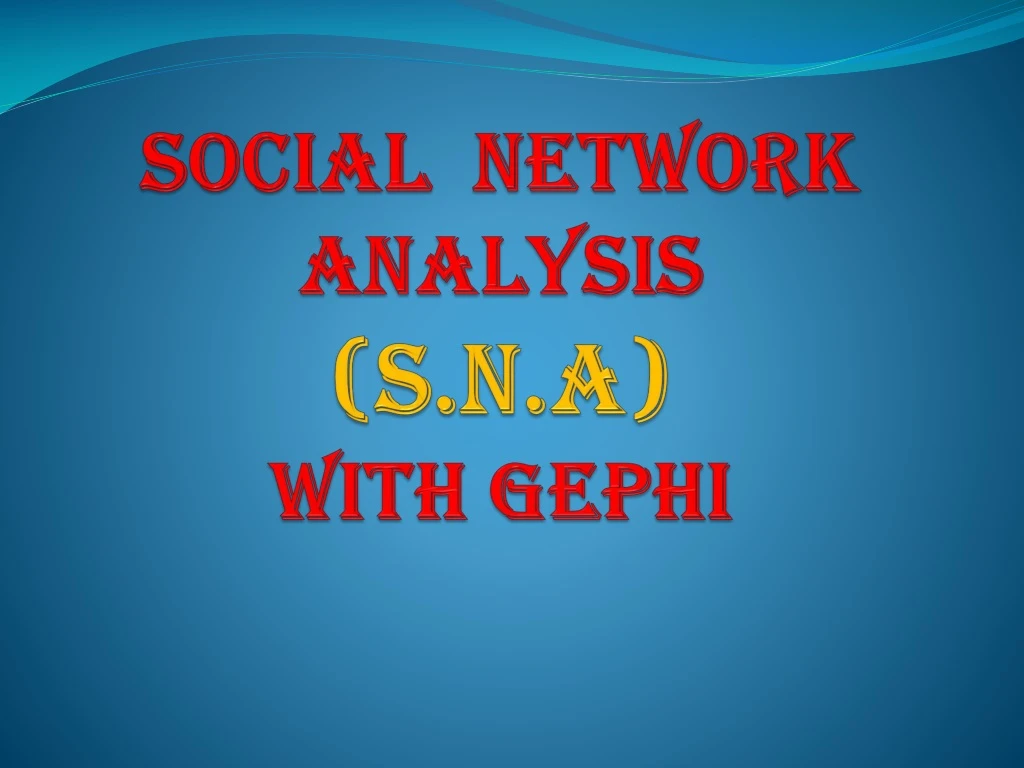 social network analysis s n a with gephi