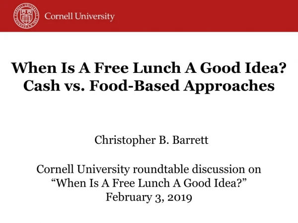 When Is A Free Lunch A Good Idea? Cash vs. Food-Based Approaches