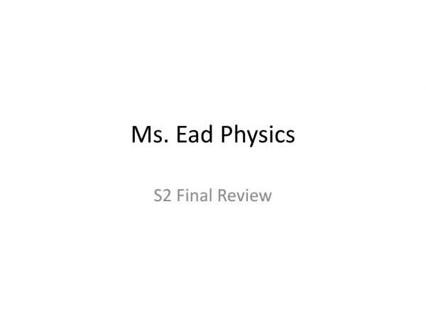 Ms. Ead Physics