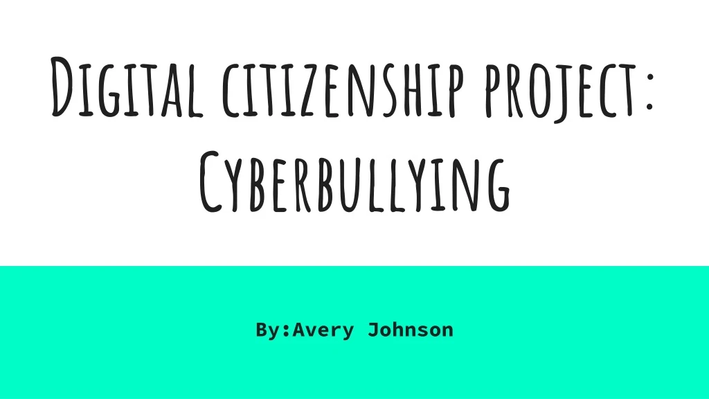 digital citizenship project cyberbullying