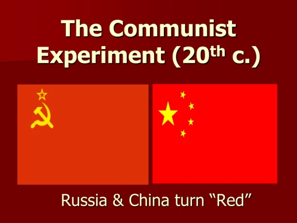 The Communist Experiment (20 th c.)