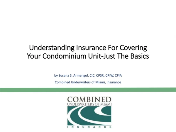 Understanding Insurance For Covering Your Condominium Unit-Just The Basics