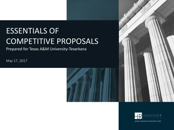 ESSENTIALS OF COMPETITIVE PROPOSALS Prepared for Texas A&amp;M University-Texarkana May 17, 2017