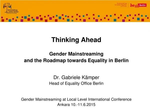 Thinking Ahead Gender Mainstreaming and the Roadmap towards Equality in Berlin