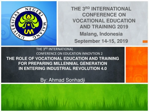 THE 3 RD INTERNATIONAL CONFERENCE ON VOCATIONAL EDUCATION AND TRAINING 2019 Malang, Indonesia