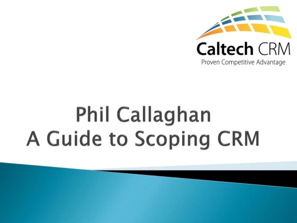 Phil Callaghan A Guide to Scoping CRM