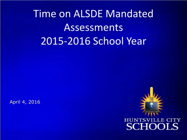 Time on ALSDE Mandated Assessments 2015-2016 School Year