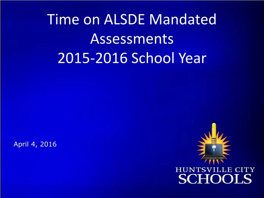 time on alsde mandated assessments 2015 2016 school year
